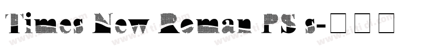 Times New Roman PS s字体转换